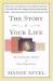 The Story of Your Life : Becoming the Author of Your Experience