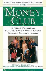 The Money Club : Is Your Financial Future Safe? What Every Woman Should Know