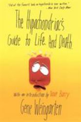 The Hypochondriac's Guide to Life. and Death