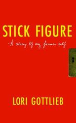 Stick Figure : A Diary of My Former Self