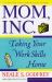 Mom, Inc. : Taking Your Work Skills Home