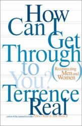 How Can I Get Through to You? : Closing the Intimacy Gap Between Men and Women