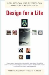 Design for a Life : How Biology and Psychology Shape Human Behavior