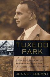 Tuxedo Park : A Wall Street Tycoon and the Secret Palace of Science That Changed the Course of World War II