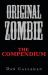 Original Zombie : The Compendium