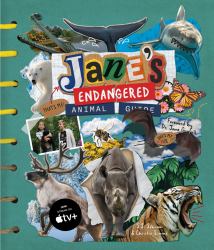 Jane's Endangered Animal Guide : The Kid Animal Scientist's Guide for Ending Animal Endangerment