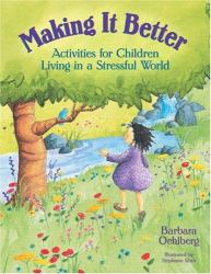 Making It Better : Activities for Children Living in a Stressful World