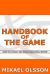 Handbook of the Game : How to Attract and Seduce Beautiful Women