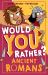 Would You Rather? Ancient Romans (Would You Rather?, Book 3)