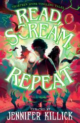 Read, Scream, Repeat : Thirteen Spine-Tingling Tales