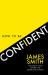 How to Be Confident : The New Book from the International Number 1 Bestselling Author