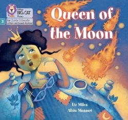 Queen of the Moon: Phase 3 Set 2 (Big Cat Phonics for Little Wandle Letters and Sounds Revised)