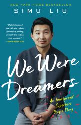 We Were Dreamers : An Immigrant Superhero Origin Story