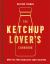 The Ketchup Lover's Cookbook