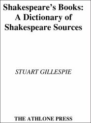 Shakespeare's Books : A Dictionary of Shakespeare Sources