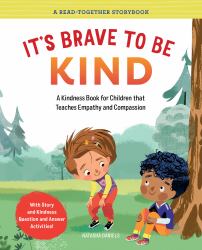 It's Brave to Be Kind : A Kindness Book for Children That Teaches Empathy and Compassion