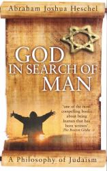 God in Search of Man : A Philosophy of Judaism