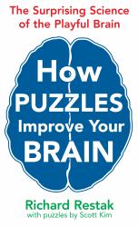 How Puzzles Improve Your Brain : The Surprising Science of the Playful Mind