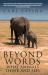 Beyond Words : What Animals Think and Feel