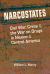 Narcostates : Civil War, Crime, and the War on Drugs in Mexico and Central America