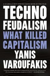 Technofeudalism : What Killed Capitalism