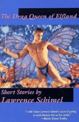 The Drag Queen of Elfland : Short Stories by Lawrence Schimel