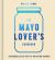 The Mayonnaise Lover's Cookbook