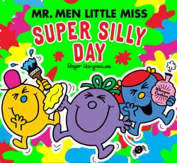 Mr Men Little Miss: the Super Silly Day