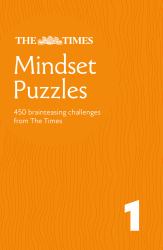 The Times Puzzle Books - Times Mindset Puzzles Book 1 : 450 Lateral-Thinking Brainteasers