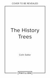 The History Trees : Extraordinary Tales of Trees Through Time