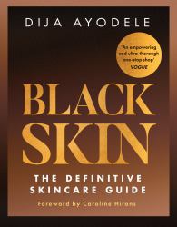 Black Skin : The Definitive Skincare Guide