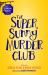 The Super Sunny Murder Club : The Very Merry Murder Club #2