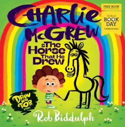 Charlie Mcgrew and the Horse That He Drew : World Book Day 2024