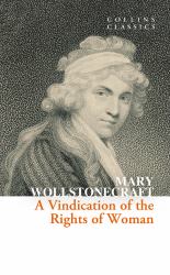 A Vindication of the Rights of Woman (Collins Classics)