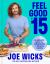 Feel Good In 15 : 15-Minute Recipes, Workouts + Health Hacks