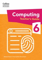 International Primary Computing Teacher's Guide: Stage 6