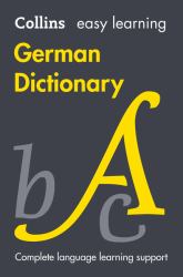 Collins Easy Learning German Dictionary : Complete Language Learning Support