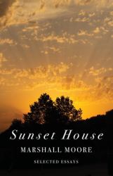 The Sunset House : Selected Essays