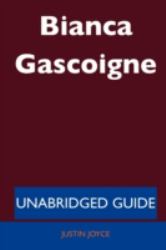 Bianca Gascoigne - Unabridged Guide