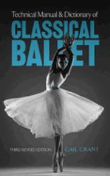 Technical Manual and Dictionary of Classical Ballet