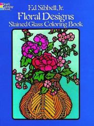 Floral Designs Stained Glass Coloring Book