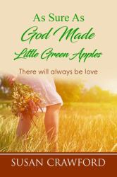 As Sure As God Made Little Green Apples : There Will Always Be Love