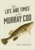 The Life and Times of the Murray Cod