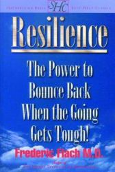 Resilience : The Power to Bounce Back When the Going Gets Tough!