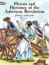 Heroes and Heroines of the American Revolution