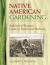 Native American Gardening : Buffalobird-Woman's Guide to Traditional Methods