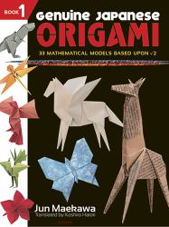 Genuine Japanese Origami : 33 Mathematical Models Based upon √2