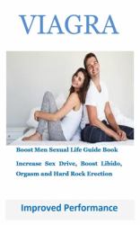 Improved Performance : Boost Men Sexual Life Guide Book Increase Sex Drive, Boost Libido, Orgasm and Hard Rock Erection