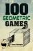 100 Geometric Games