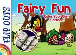 FLIP OUTS -- Fairy Fun : Color Your Own Cartoon!